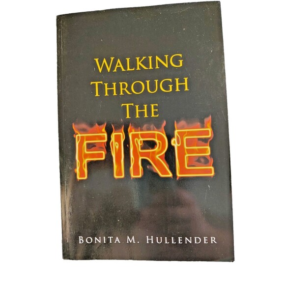 Walking Through The Fire by Hullender, Bonita M. - Picture 1 of 4